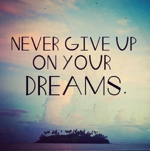 never give up your dreams speech